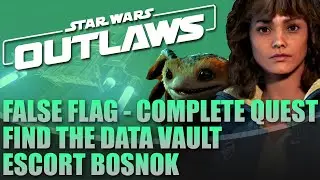 False Flag Quest - Find the data vault and Escort Bosnok Walkthrough | Star Wars Outlaws