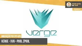 VERGE (XVG) - MINERA&Ccedil;&Atilde;O PELA CPU E GPU - POOL ZPOOL