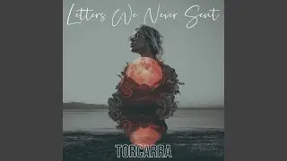Letters We Never Sent