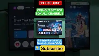 without set top box dekhe TV  main Hi sabhi channel DD free dish ke