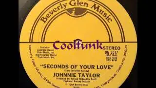 Johnnie Taylor - Seconds Of Your Love (12