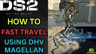 How to Fast Travel using DHV Magellan - Death Stranding 2
