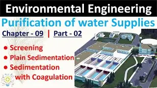 Screening and Sedimentation | Purification of Water |  Part - 02 | Environmental Engineering