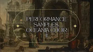 Performance Samples: Oceania Choir II Playthrough - No Talking