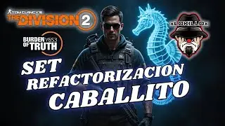 SET CABALLITO REFACTORIZACION | THE DIVISION 2 | BURDEN OF TRUTH | GAMEPLAY ESPAÑOL