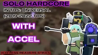 SOLO HARDCORE WITH ACCELERATOR // Roblox TDS: Universal // Eyeless Reavers Strat