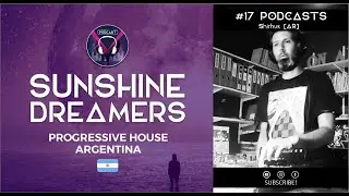 Sunshine Dreamers Sessions - Weekly Podcast # 017 [Progressive House/Melodic Tech] DJ mix - FEB 2023