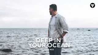 Bass Ace - Deep In Your Ocean | Deep House