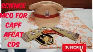 SCIENCE MCQ FOR CAPF AFCAT CDS ASSISTANT COMMANDANT...