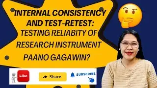 VL51 - Testing Reliability of Research Instrument: Internal Consistency and Test Retest Reliability