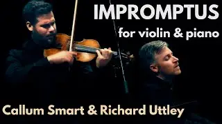 Richard Uttley- Impromptus (Callum Smart, violin; Richard Uttley, piano)