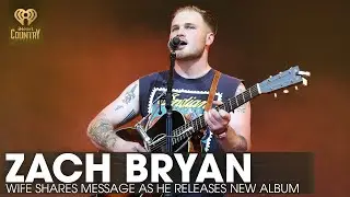 Zach Bryan's Wife Shares Message To Country Star As He Releases New Album | Fast Facts