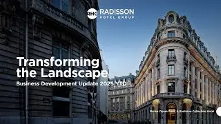 Обзор развития бизнеса Radisson Hotel Group за 2025 год