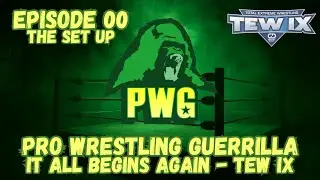 PWG - It All Begins Again | Episode 00: The Set Up | TEW IX