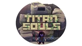 Все боссы + Секретный - Titan Souls