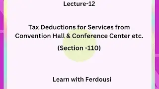 Tax Deductions for Services from Convention Hall & Conference  Center etc.(Section -110)