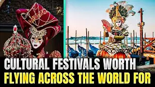 Cultural Festivals Worth Flying Across&nbsp;The&nbsp;world&nbsp;for