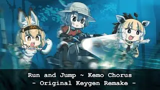 Run and Jump (Kemo Chorus) ~ Keygen Remake