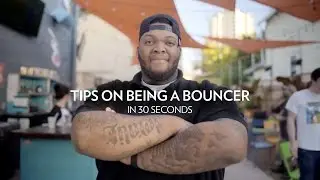 Tips on being a Bouncer: in 30 seconds