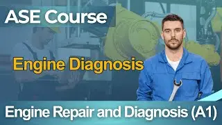 ASE Practice Test 2026 Automotive Service Excellence - Full Course Engine Diagnosis Guide