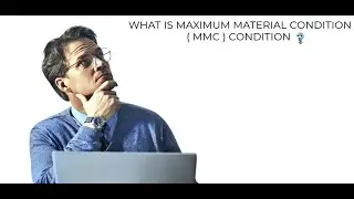 What Is Maximum Condition Material Condition ( MMC )
