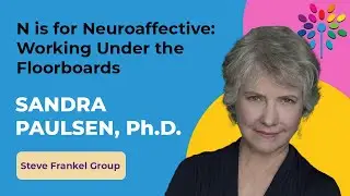 N is for Neuroaffective: Working Under the Floorboards