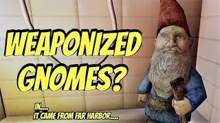Weaponized Gnomes? (and more in): It Came From Far Harbor | A Fallout 4 Weapon Mod |