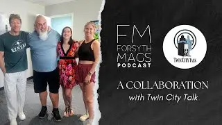 Twin City Talk x Forsyth Mags Podcast Collab Series - Episode 1