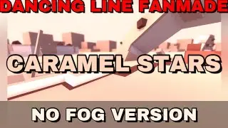 Dancing Line Fanmade | Caramel Stars No Fog Version By Hatcat