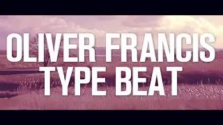 Oliver Francis Type Beat - Valley