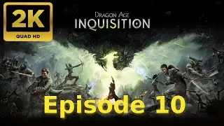 Dragon Age  Inquisition Gameplay Episode 10