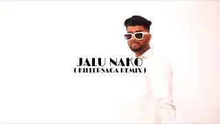 JALU NAKO { KILLERSAGA REMIX} || SALLU OFFICIAL || HOUSE MUSIC