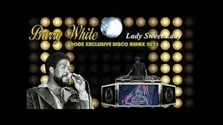 LADY SWEET LADY-BARRY WHITE (Christofilos remix 2025)