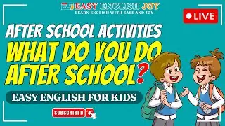 Live: After School Activities | Easy English for Kids | What Do You Do After School?