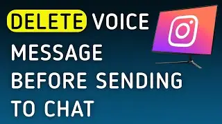 How To Delete Voice Message Before Sending To Chat On Instagram App On PC (New Update)