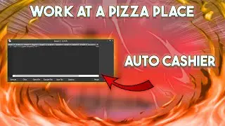 🍕Work at a Pizza Place Auto Farm Cashier Script | Synapse X & KRNL | 2023