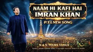 IMRAN KHAN Naam hi kaafi hai, P.T.I new song 2026| Pakistan zindabaad anthem Song 2026