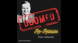 Ep 20 - Part 1: Call the Keystone Cops - It's Fatty Arbuckle