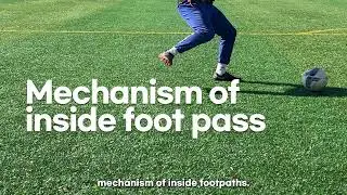 Mechanism of inside foot pass