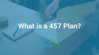 What is a 457 Plan? Features and Tax Benefits of a Deferred Compensation Account