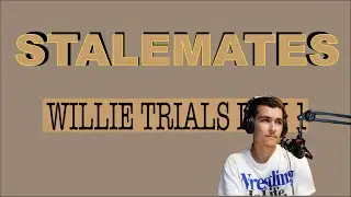 StaleMates: The Willie Trials Day 1 Recap