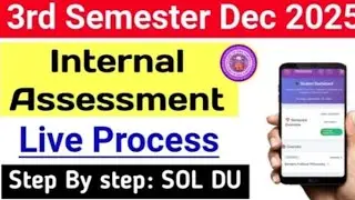 SOL 3rd Semester Internal Assessment 2025 | Live Process Step by Step | DU SOL Update ( Part -1) 