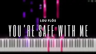You're Safe With Me - Original by Lou Flōs