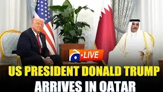 🔴LIVE: President Donald Trump Arrives in Doha | US-Qatar Diplomatic Talks Begin | Geo News English