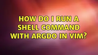 How do I run a shell command with argdo in vim?