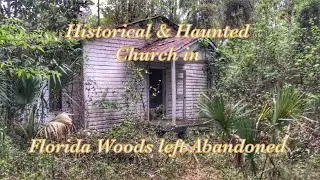 Historical & Haunted Church in Florida Woods | Abandoned | North Florida