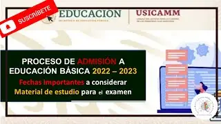 Proceso de admisi&oacute;n a educaci&oacute;n b&aacute;sica 2022 - 2023 // Fechas importantes y material de estudio.