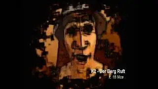 K2 - Der Berg Ruft ft. 18 Nice
