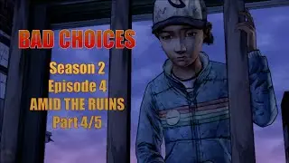 The Walking Dead Bad Choices Walkthrough - Amid The Ruins 4/5 [No Commentary]