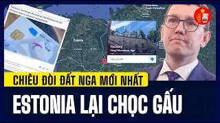 Estonia Đòi Đất Nga: Chiêu Chọc Gấu Nguy Hiểm